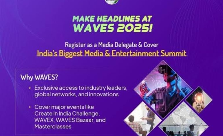 वेव्हज २०२५ : भारतासाठी जागतिक कंटेंट हब बनण्याची सुवर्णसंधी!